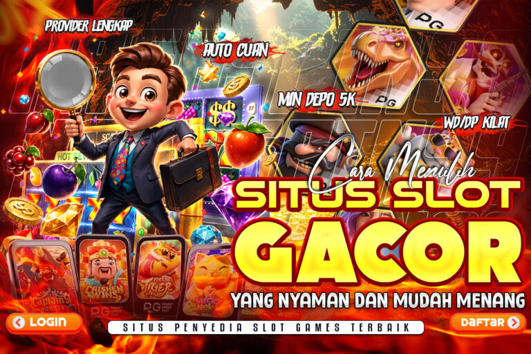 Cara Memilih Situs Slot Gacor